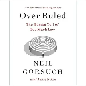 Over Ruled: The Human Toll of Too Much Law [Audiobook]