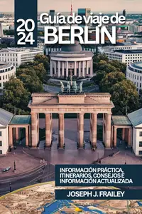 Guía de viaje de Berlín 2024 (Spanish Edition)