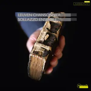 Sollazzo Ensemble & Anna Danilevskaia - The Leuven Chansonnier Vol. 1 (2019) [Official Digital Download 24/88]