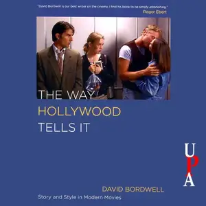 The Way Hollywood Tells It: Story and Style in Modern Movies [Audiobook]