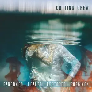 Cutting Crew - Ransomed Healed Restored Forgiven (Limited Edition) (2020)