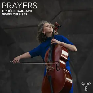 Ophélie Gaillard, Swiss Cellists - Prayers (2026) [Official Digital Download 24/96]