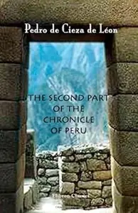 The Second Part of the Chronicle of Peru