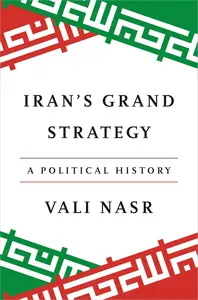 Iran's Grand Strategy: A Political History