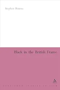 Black in the British Frame: The Black Experience in British Film and Television Second Edition