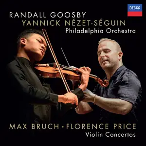 Randall Goosby, Yannick Nézet-Séguin, Philadelphia Orchestra - Max Bruch & Florence Price: Violin Concertos (2023)