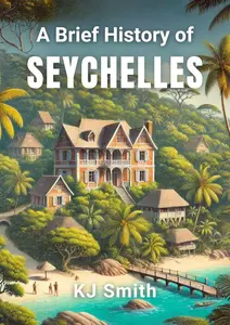 A Brief History of Seychelles