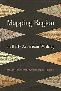 Mapping Region in Early American Writing