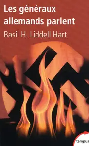 Basil Henry Liddell Hart, "Les généraux allemands parlent"