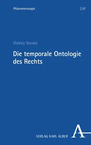 Die temporale Ontologie des Rechts (Phänomenologie 37) (German Edition)