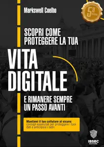 Scopri come proteggere la tua vita digitale e rimanere un passo avanti