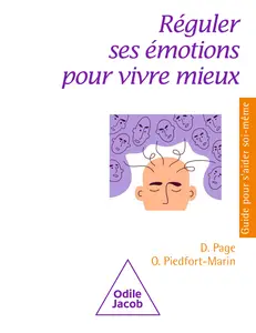 Réguler ses émotions pour vivre mieux - Dominique Page, Olivier Piedfort-Marin