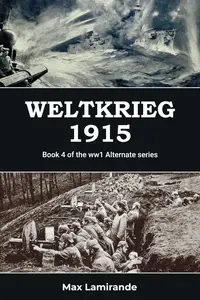 Weltkrieg 1915: Book 4 of the WW1 Alternate Series