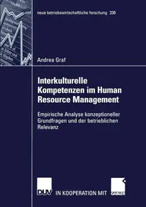 Interkulturelle Kompetenzen im Human Resource Management: Empirische Analyse konzeptioneller Grundfragen und der betrieblichen