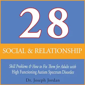 28 Social and Relationship Skill Problems and How to Fix Them [Audiobook]