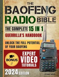 The Baofeng Radio Bible: 15 in 1 Guerrilla's Handbook