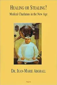 Healing Or Stealing: Medical Charlatans in the New Age (Repost)