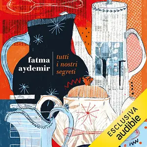 «Tutti i nostri segreti» by Fatma Aydemir
