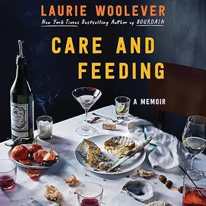 Care and Feeding: A Memoir [Audiobook]