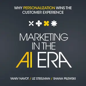 Marketing in the AI Era: Why Personalization Wins the Customer Experience [Audiobook]