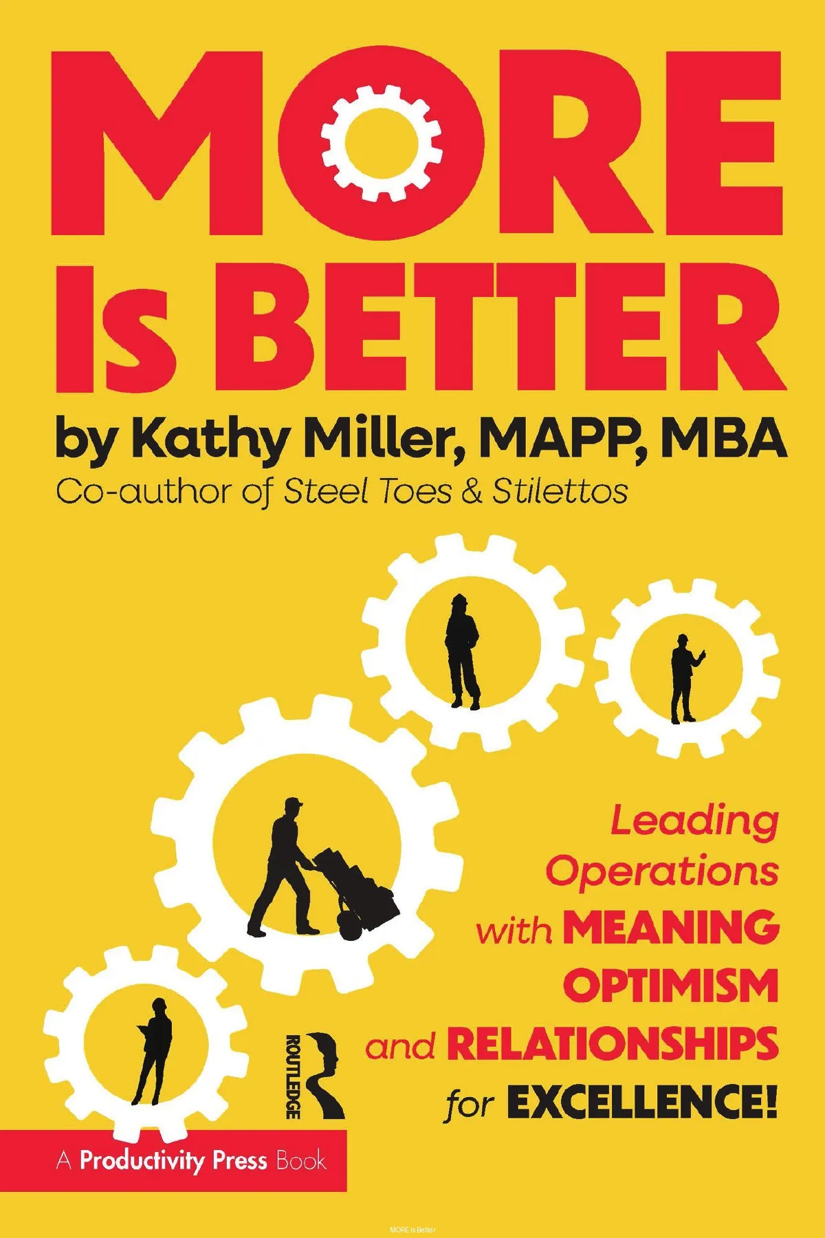 MORE Is Better: Leading Operations with Meaning, Optimism, and Relationships for Excellence