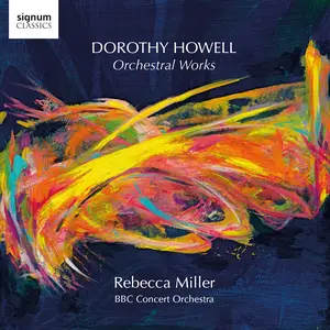 Rebecca Miller, BBC Concert Orchestra - Dorothy Howell: Orchestral Works (2024)