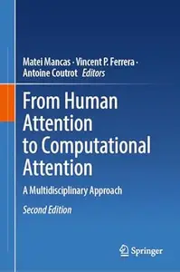 From Human Attention to Computational Attention (2nd Edition)