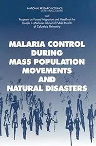 Malaria Control During Mass Population Movements and Natural Disasters