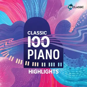 VA - Classic 100: Piano – Highlights (2025) [Official Digital Download]
