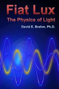 Fiat Lux: The Physics of Light