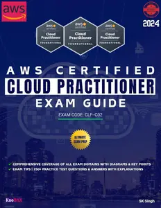 AWS Certified Cloud Practitioner (CLF-C02) Exam Guide