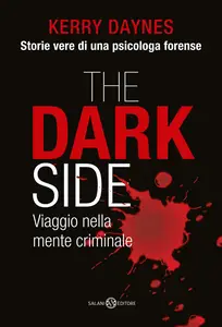 The dark side. Viaggio nella mente criminale - Kerry Daynes