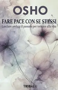 Osho - Fare pace con se stessi