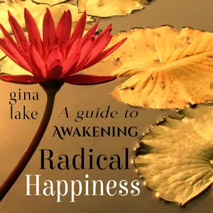 Radical Happiness: A Guide to Awakening [Audiobook]