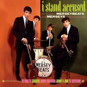 The Merseybeats, The Merseys - I Stand Accused (The Complete Merseybeats And Merseys Sixties Recordings) (Remastered) (2021)