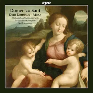 Matthias Jung, Batzdorfer Hofkapelle, Sächsisches Vocalensemble - Domenico Sarri: Dixit Dominus; Missa (2012)