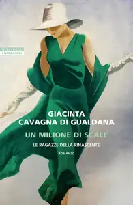 Giacinta Cavagna di Gualdana - Un milione di scale. Le ragazze della Rinascente