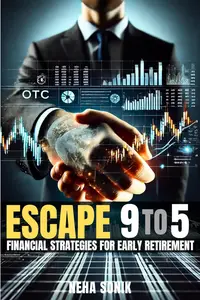 Escape 9 To 5: Financial Strategies for Early Retirement