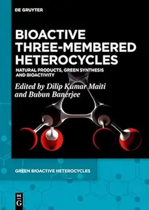 Bioactive Three-Membered Heterocycles: Natural Products, Green Synthesis and Bioactivity