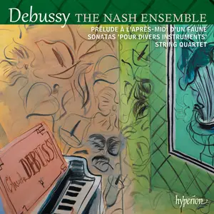 The Nash Ensemble - Debussy: String Quartet & Sonatas (2025)