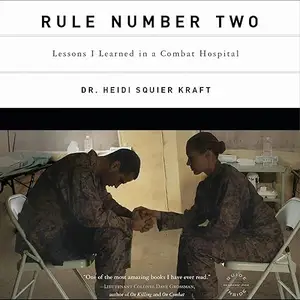 Rule Number Two: Lessons I Learned in a Combat Hospital [Audiobook]