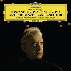 Herbert von Karajan - Respighi - Fontane di Roma, Pini di Roma, Suite III... (1970/1996/2017) [Official Digital Download 24/96]