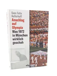 Anschlag auf Olympia. Was 1972 in München wirklich geschah.