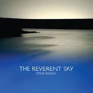 Steve Roach - The Reverent Sky (2025) (Hi-Res)