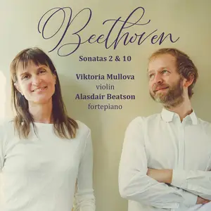 Viktoria Mullova & Alasdair Beatson - Beethoven: Violin Sonatas No. 2 & No. 10 (2025) [Official Digital Download 24/96]