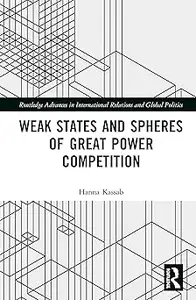Weak States and Spheres of Great Power Competition