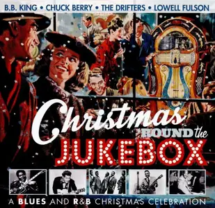 VA - Christmas Round The Jukebox: A Blues And R&B Christmas Celebration (2016)