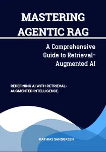 Mastering Agentic RAG