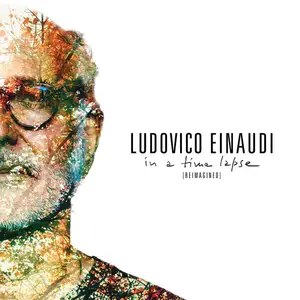 Ludovico Einaudi - In A Time Lapse (Reimagined) (2024)