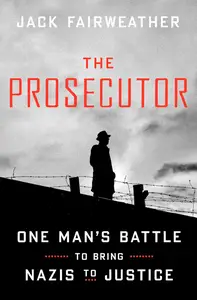 The Prosecutor: One Man's Battle to Bring Nazis to Justice